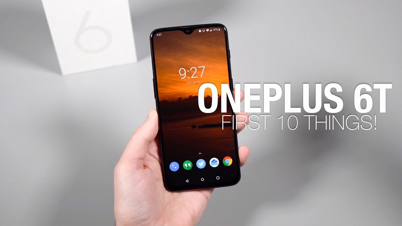 OnePlus 6T: First 10 Things to Do!