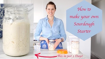 HOW TO MAKE A SOURDOUGH STARTER IN 5 DAYS! It