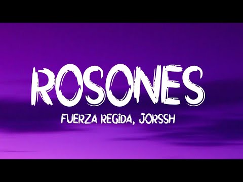 FUERZA REGIDA & JORSSHH, ROSONES (LYRICS) - YouTube