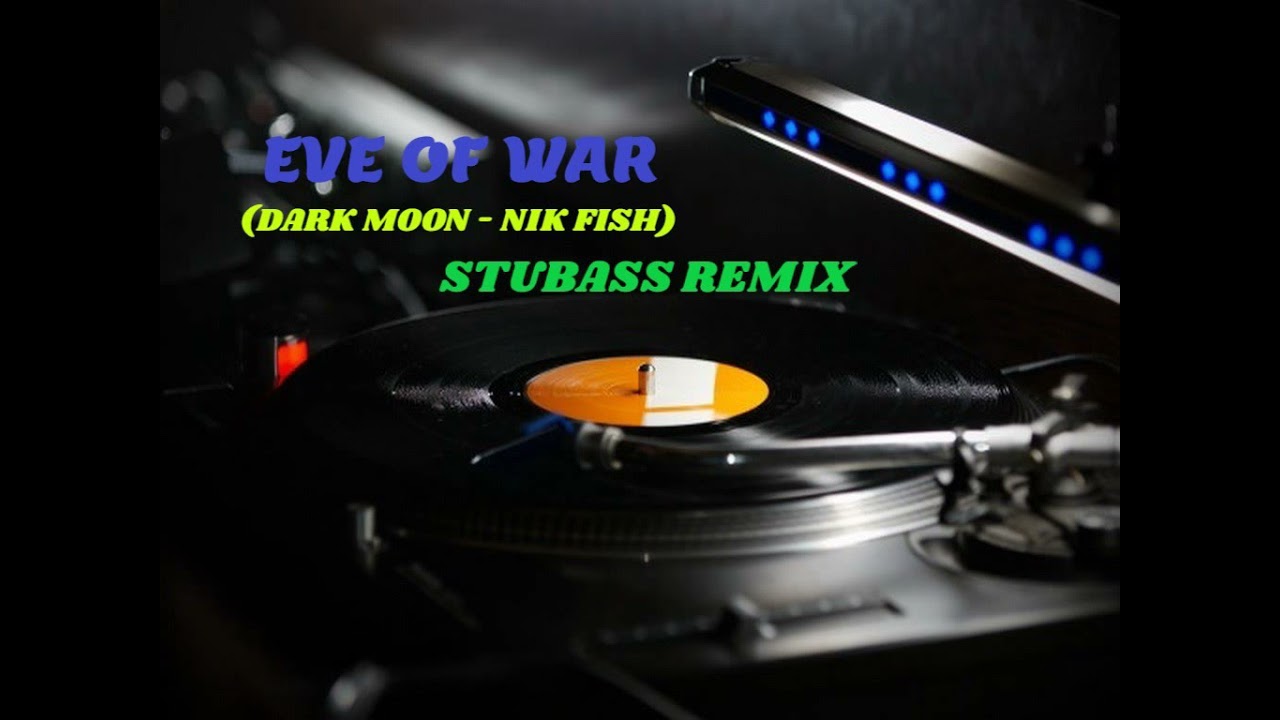 Παρακολούθηση Stubass Remix - Eve of War (Dark Moon - NikFish) στο YouTube Παρακολούθηση Stubass Remix - Eve of War (Dark Moon - NikFish) στο YouTube