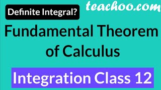 Fundamental Theorem of Calculus (with 10+ Examples) - #10 - Definite Integration Class 12