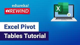 Excel Pivot Tables Tutorial | MS Excel Pivot Tables and Pivot Charts | Excel | Edureka Rewind