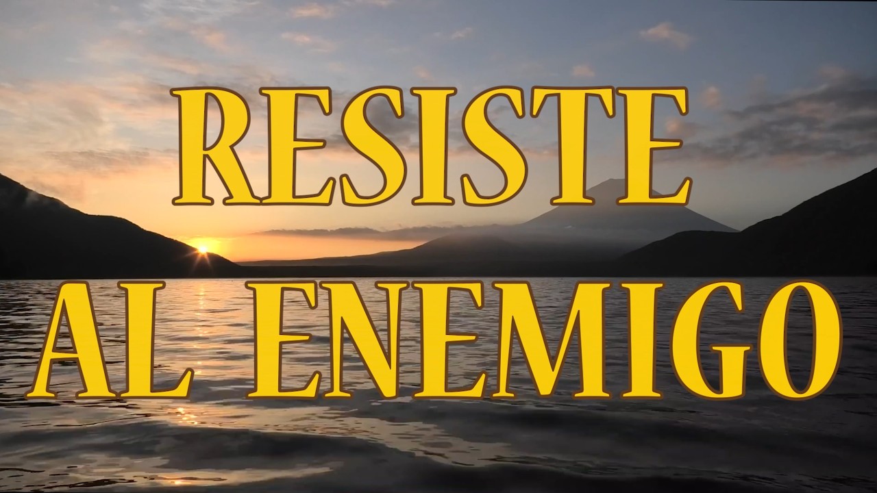 Resiste al Enemigo
