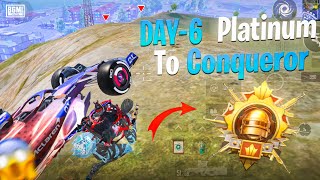 😱 DAY-6 Platinum To Conqueror ! Best 2 hours Strategy For Rank Push 😱