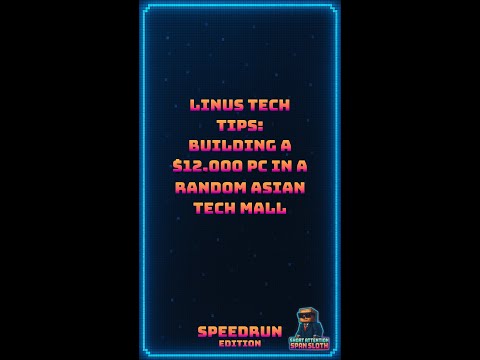 Linus Tech Tips: Building a $12,000 PC in a Random Asian Tech Mall - Speedrun…
