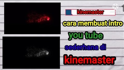 cara membuat intro youtube sederhana di kinemaster