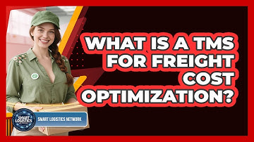 What Is A TMS For Freight Cost Optimization? - Smart Logistics Network