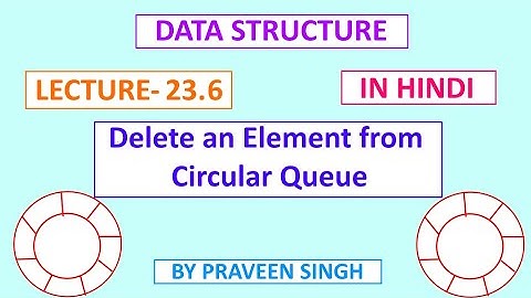 data structure lecture 23.6 Delete an element from circular queue in hindi