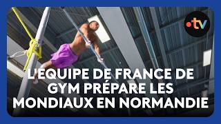 L'équipe de France de gymnastique prépare les Mondiaux en Normandie
