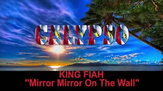 King Fiah - Mirror Mirror On The Wall (Antigua 2019 Calypso)