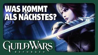 Alle neuen Guild Wars Reforged Updates & was als nächstes kommt!