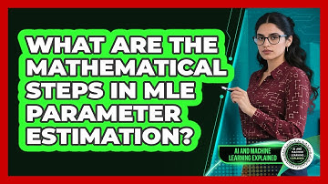 What Are The Mathematical Steps In MLE Parameter Estimation?