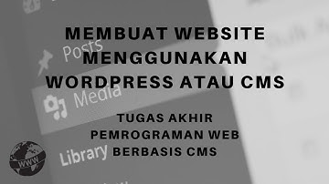 Membuat Website Mengunakan Wordpress atau CMS - Tugas Akhir