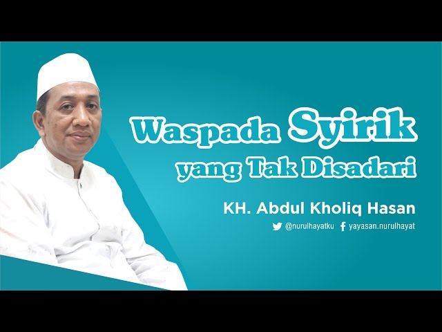 [ KITAB AL-HIKAM ] Waspada Syirik Khafi yang Tak Disadari ~ KH. Abdul Kholiq Hasan class=