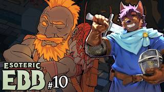 Haha We Almost Died - Lets Play Esoteric Ebb [Part 10]