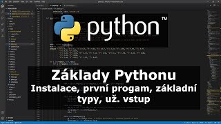 Základy Pythonu - Instalace, první program, základní datové typy - 1. díl