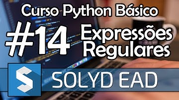 Aula 14 - Expressões Regulares - Python Básico Solyd