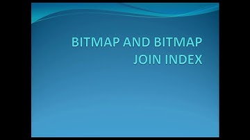 BITMAP  and  BITMAP JOIN INDEX IN ORACLE explained