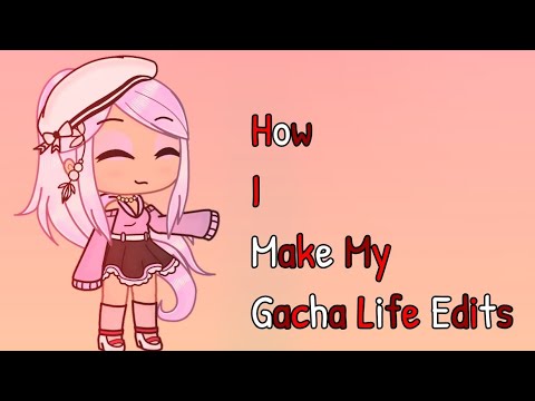 How i make my Gacha Life edits|| Gacha Life Tutorial - YouTube