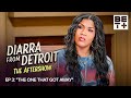 Full Aftershow | Episode 103 &quot;The One That Got Away&quot; | Diarra From Detroit