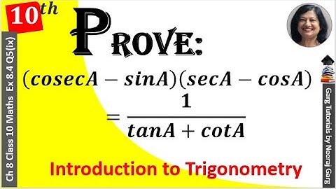(coseca-sina)(seca-cosa)=1/tanA+CotA | (coseca-sina)(seca-cosa(tana+cota) =1