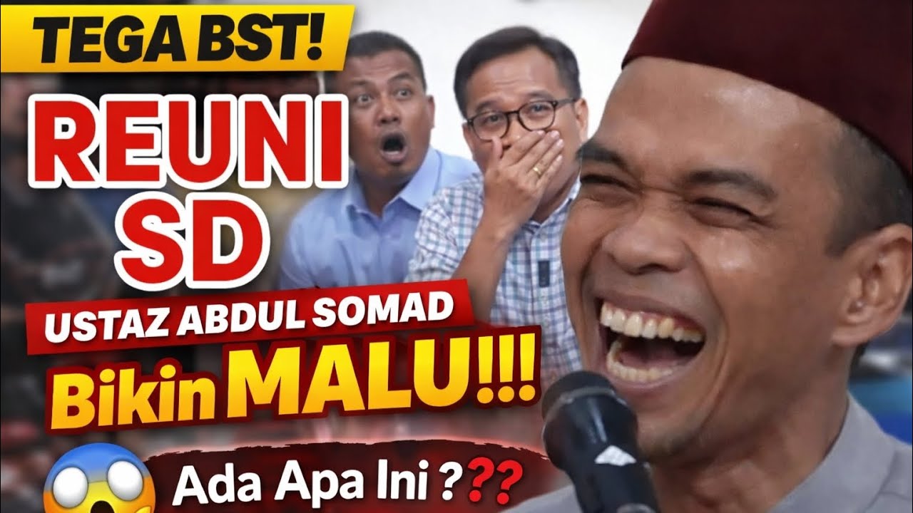 REUNI SD BERUBAH HEBOH! Ustaz Abdul Somad Bongkar Masa Kecilnya, Semua Sampai Malu 😂