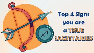 Top 4 Signs You Are a TRUE SAGITTARIUS