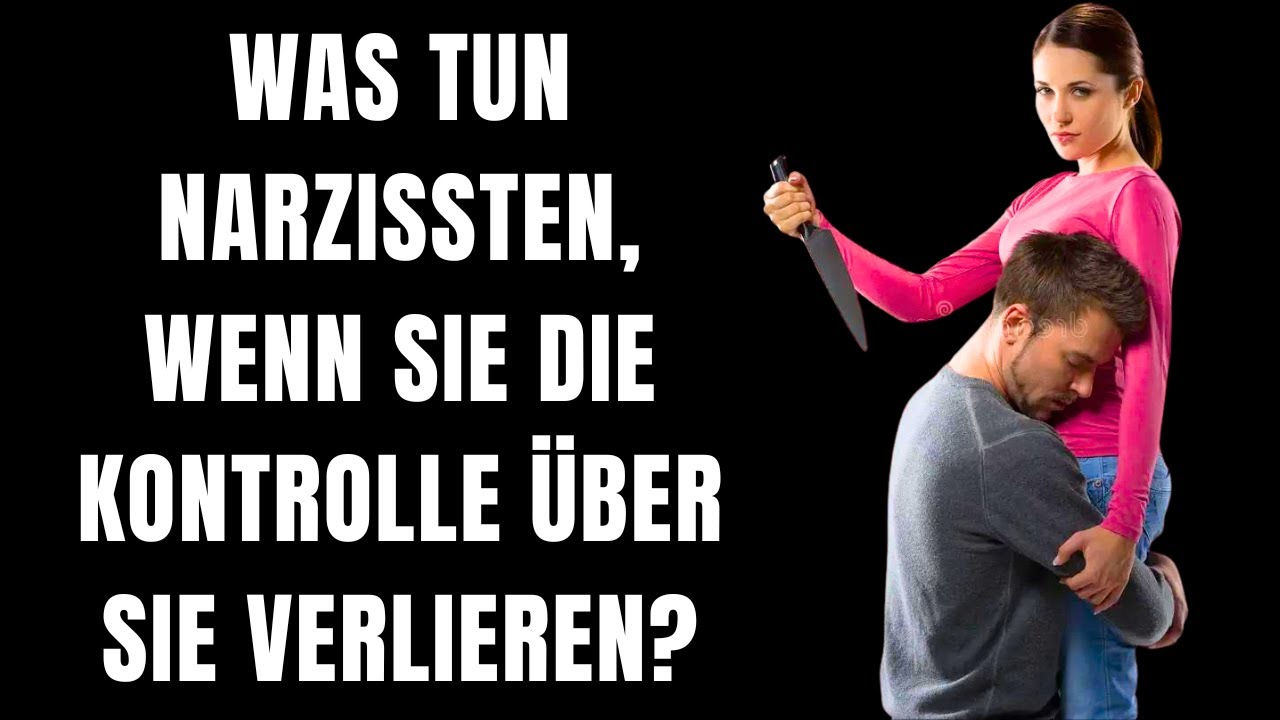 7 Dinge, die Narzissten tun, wenn sie die Kontrolle über Sie verlieren