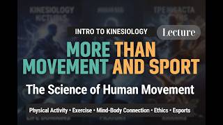 Introduction to Kinesiology - More than movement and sport. 