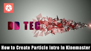 How to Make Particle Intro In Kinemaster | Kinemaster Tutorial | DD TECH NEWS screenshot 5