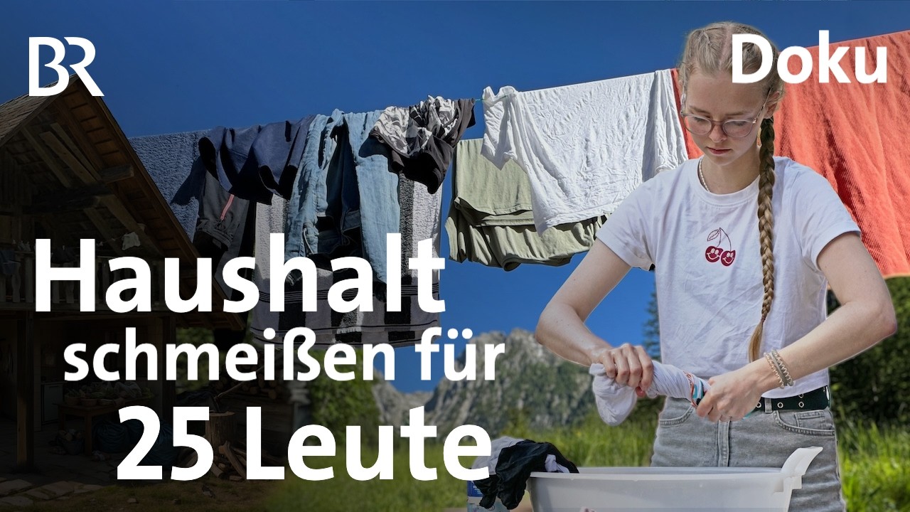 Alm-Alltag zwischen Wäsche und Einkaufslisten | Leben & lernen auf der Alm 3/7 | Bergmenschen | BR