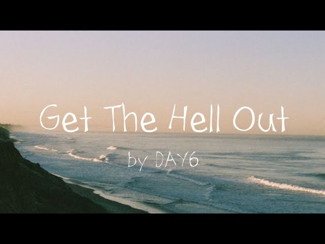 Get The Hell Out - DAY6 || (ENG/KR) 데이식스 널 제외한 나의 뇌 English Translation Lyric Video class=