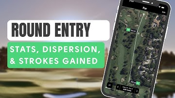 Round Entry Tutorial - Golf Stats, Dispersion & Strokes Gained with the Shot Pattern App