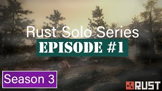 [Rust Solo Series Season 3 Ep. 1] 5X Modded