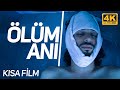 ÖLÜM ANI - KISA FİLM