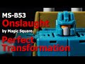 Perfect transformation❗MS B53 Onslaught❕Magic Square