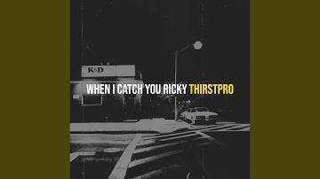 When I Catch You Ricky
