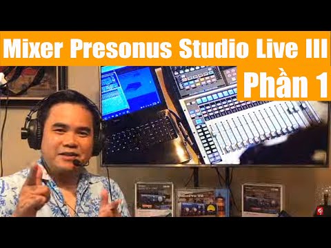 Mixer Presonus Studio Live III - Phần 1