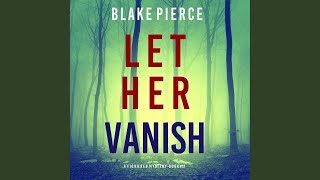Chapter 84 - Let Her Vanish (A Fiona Red Fbi Suspense Thriller—Book 12)