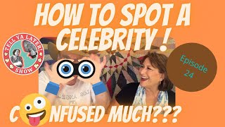 How to Spot a Celebrity! Tell Ya Later with Katie Leigh and Will Ryan-  Episode 24