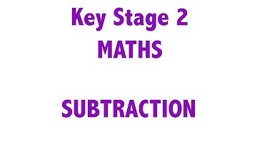 MATHS at Key Stage 2 - How to subtract!