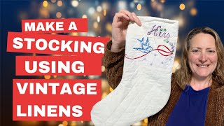 Step-by-step quilted stocking tutorial from upcycled Vintage Linens