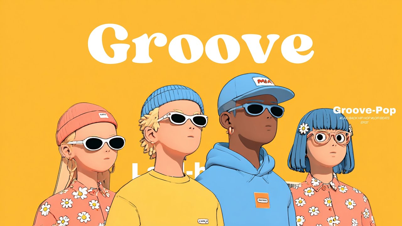 [𝐩𝐥𝐚𝐲𝐥𝐢𝐬𝐭] GROOVE POP | Laid-back | EP.07 | 아무 방향도 정하고 싶지 않을때 | No direction, on purpose
