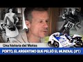 P1 #153 - PORTO, EL ARGENTINO QUE PELEÓ EL MUNDIAL DE MOTOS (#1) - 08/07/2020