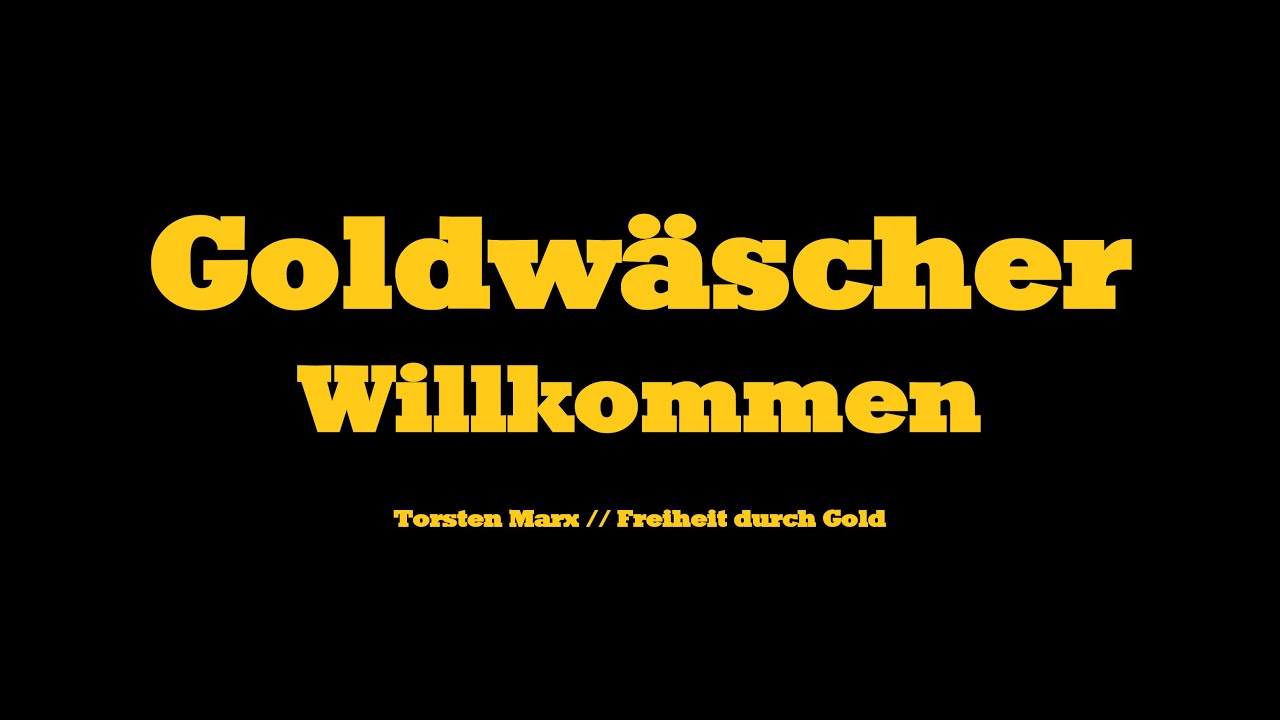 @ Goldwäscher, Willkommen auf mein Youtube Kanal // Freiheit durch Gold // So geht Goldwaschen