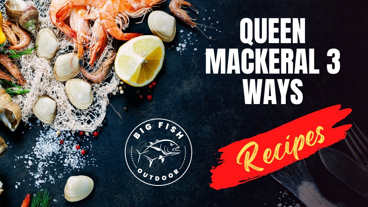 Queen Mackerel Recipe 3 ways ,  Episode 1