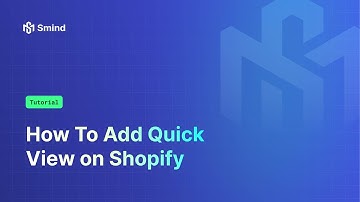 How To Add Quick View on Shopify 2025 | Smind