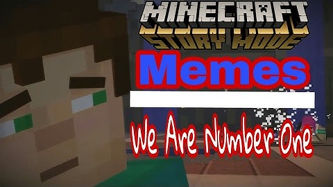 We Are Number One But in Minecraft Story Mode