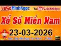 XSMN Minh Ngọc Trực Tiếp Xổ Số Miền Nam KQXS Miền Nam Ngày 23 03 2026 KQXS Hôm Nay XSTT XSKT