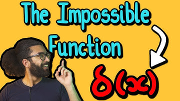 The Impossible Function That
